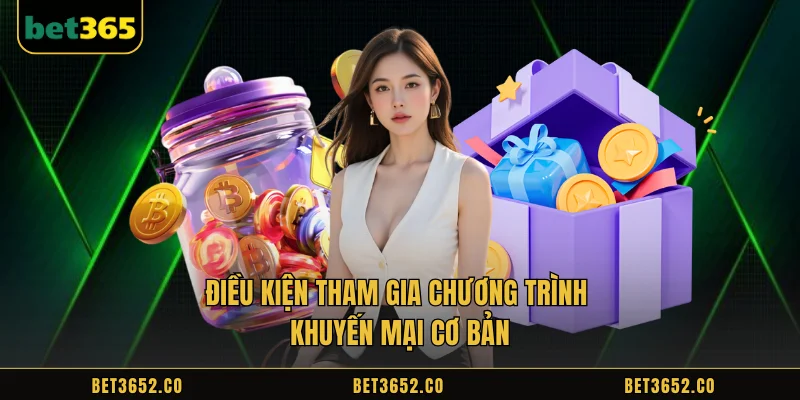 Basic conditions to participate in Bet365 promotions